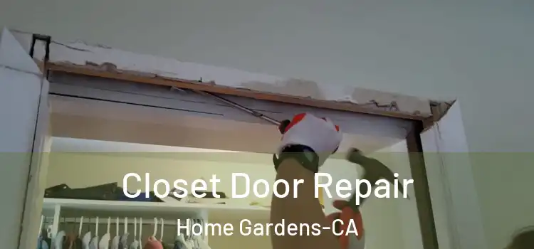  Closet Door Repair Home Gardens-CA