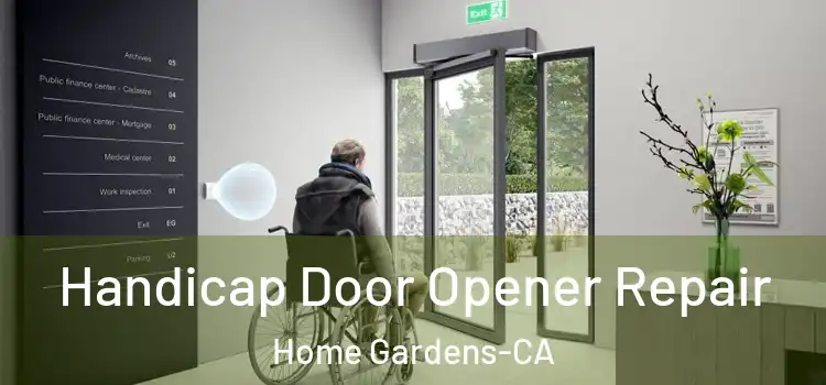  Handicap Door Opener Repair Home Gardens-CA