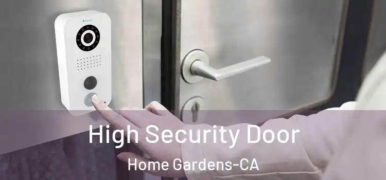 High Security Door Home Gardens-CA
