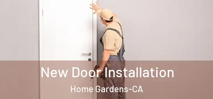  New Door Installation Home Gardens-CA