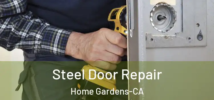  Steel Door Repair Home Gardens-CA
