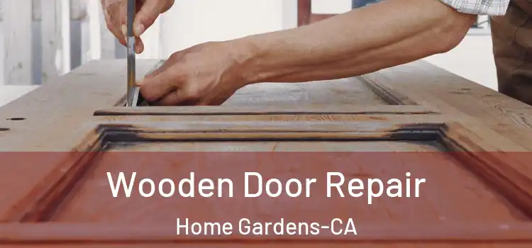  Wooden Door Repair Home Gardens-CA